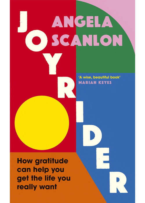Joyrider: How gratitude can help you get the life you really want