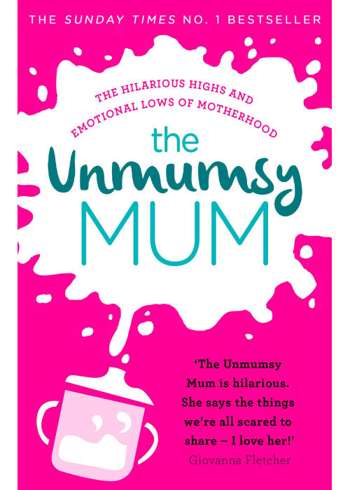 The Unmumsy Mum: The hilarious, relatable No.1 Sunday Times bestseller