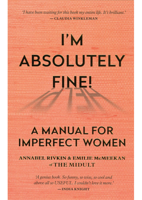 I'm Absolutely Fine!: A Manual for Imperfect Women