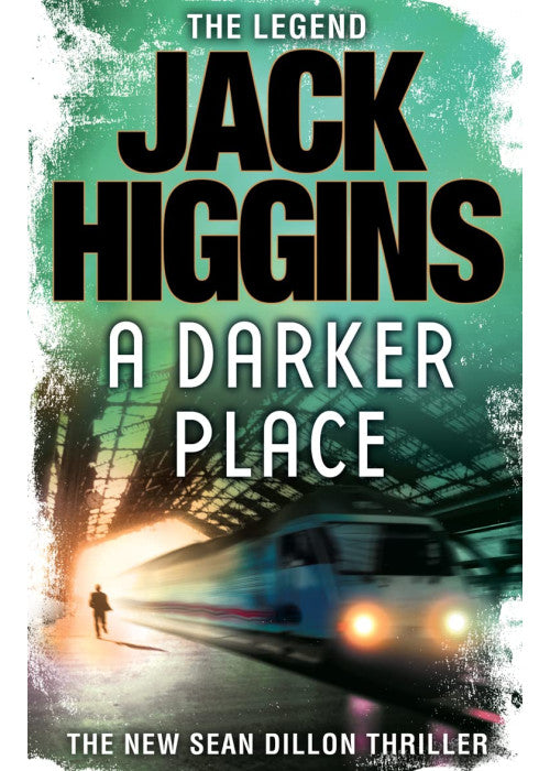 A Darker Place (Sean Dillon Series, Book 16)