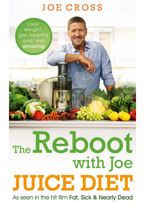 The Reboot with Joe Juice Diet – Lose weight, get healthy and feel amazing: As seen in the hit film 'Fat, Sick & Nearly Dead'