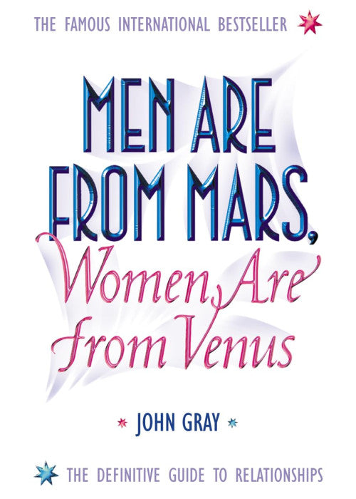 Men Are from Mars, Women Are from Venus: The Sunday Times Bestsellar and definitive relationship guide