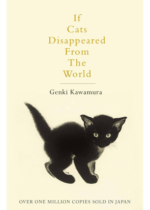 If Cats Disappeared From The World: A moving and thought-provoking tale for fans of cosy Japanese fiction