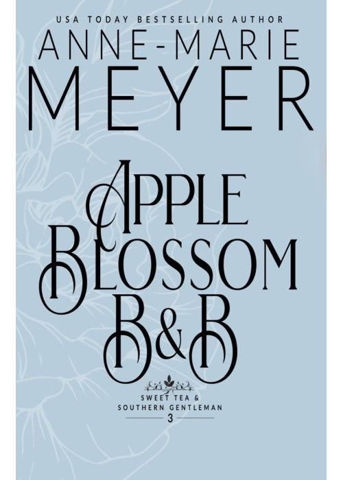 Apple Blossom B&B: A Sweet, Small Town, Southern Romance (Sweet Tea and a Southern Gentleman)