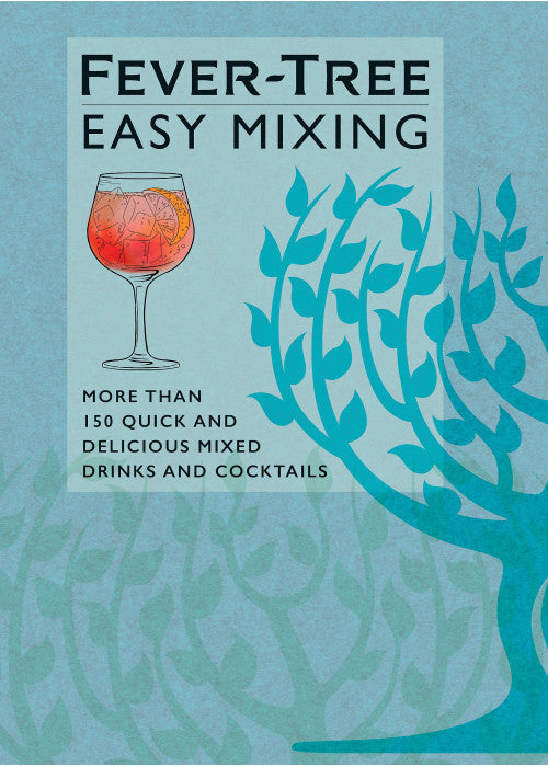 Fever-Tree Easy Mixing: BRAND-NEW BOOK β quicker, simpler, more delicious than ever!