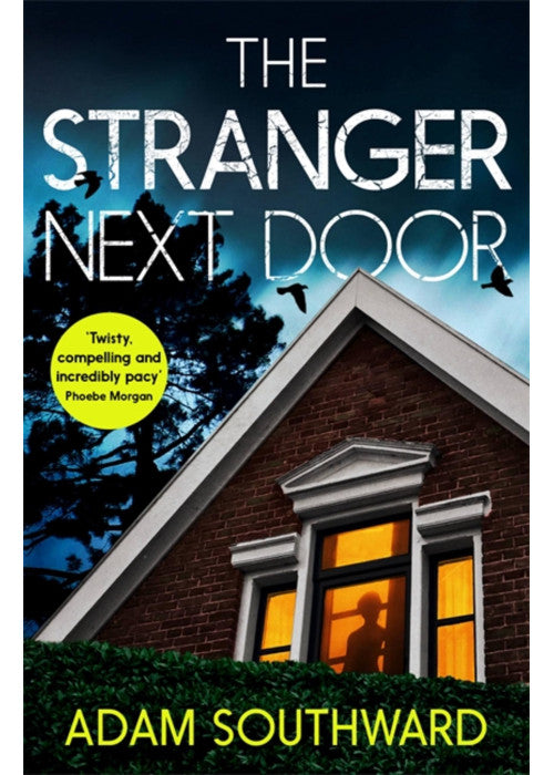 The Stranger Next Door: The completely unputdownable thriller with a jaw-dropping twist