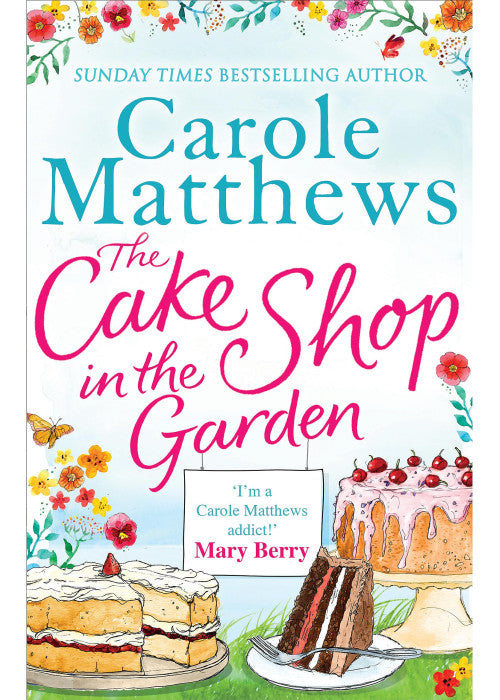 The Cake Shop in the Garden: The feel-good read about love, life, family and cake!