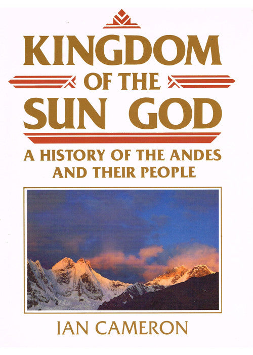 Kingdom of the Sun God: History of the Andes and Their People