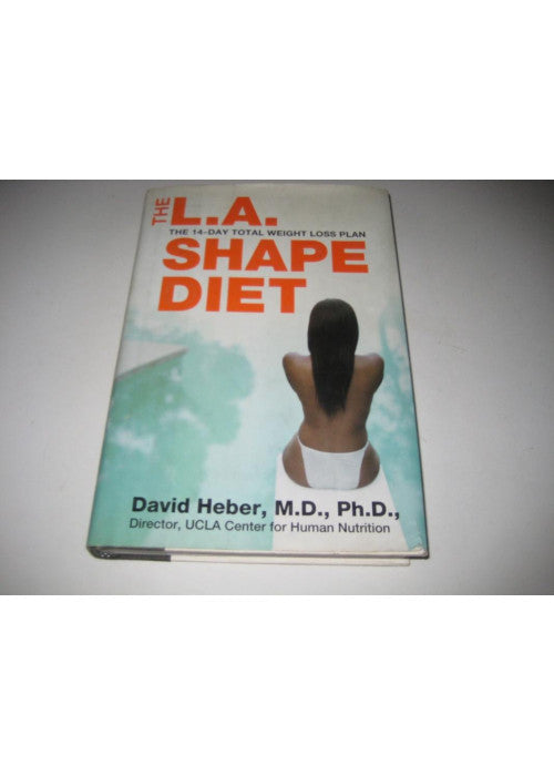 The L.A. Shape Diet: the 14-Day Total Weight Loss Plan