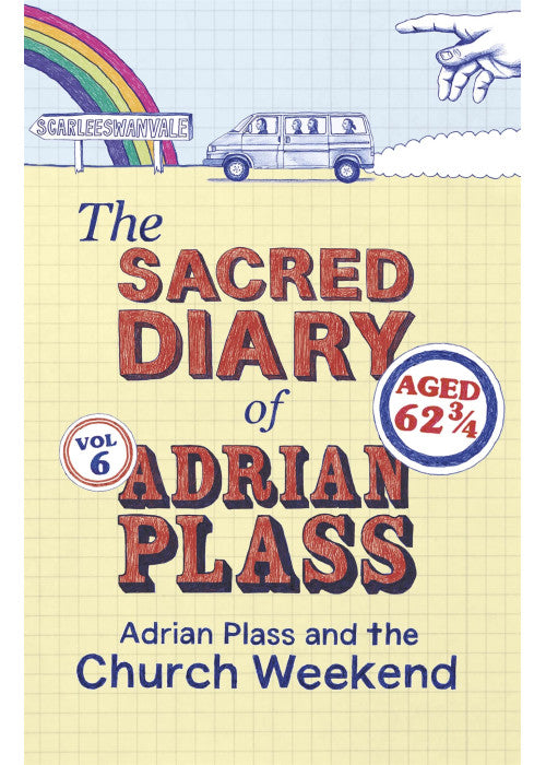 The Sacred Diary of Adrian Plass: Adrian Plass and the Church Weekend