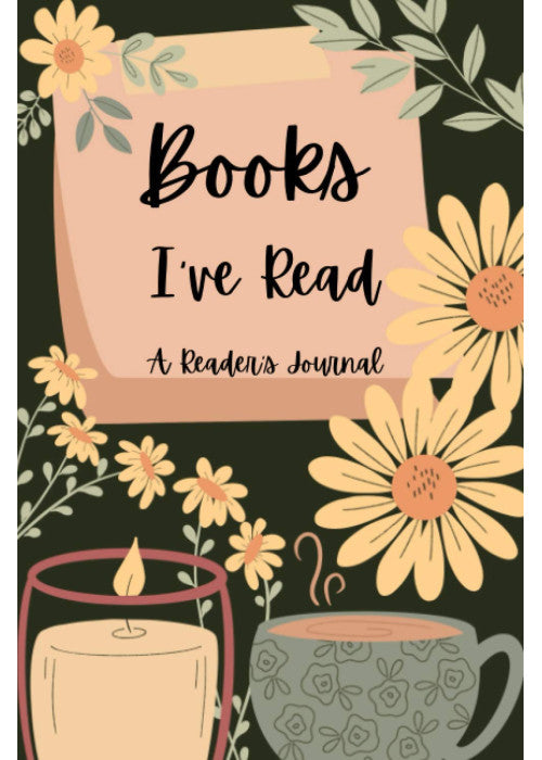 Books I've Read: A Reader's Journal and Coloring Book: A Reading Log Journal and Coloring Book for Readers and Book Lovers to Record Book Reviews and Track Reading Habits