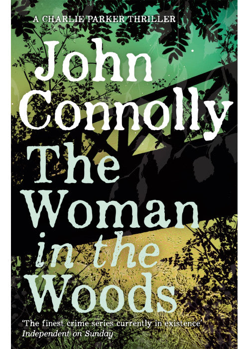 The Woman in the Woods: Private Investigator Charlie Parker hunts evil in the sixteenth book in the globally bestselling series (Charlie Parker Thriller)