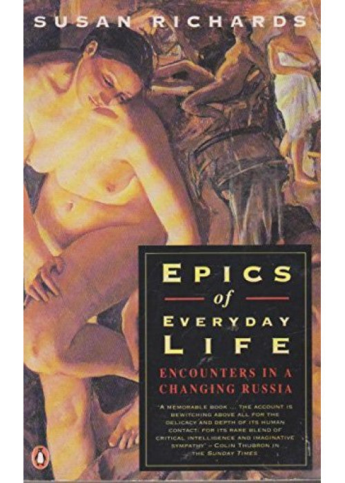 Epics of Everyday Life: Encounters in a Changing Russia