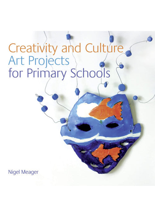 Creativity and Culture: Art Projects for Primary Schools (NSEAD)