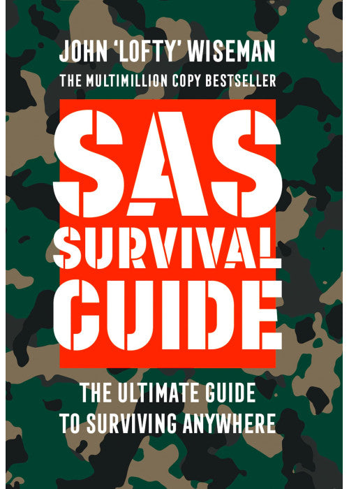 SAS Survival Guide:The Ultimate guide to surviving anywhere