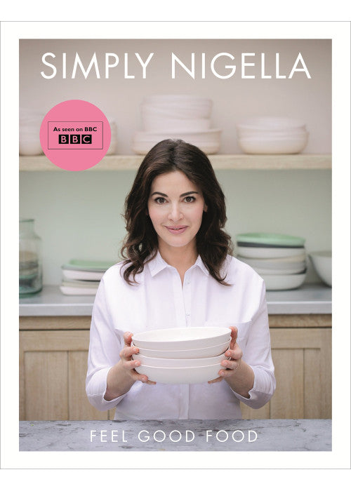 Simply Nigella: Feel Good Food