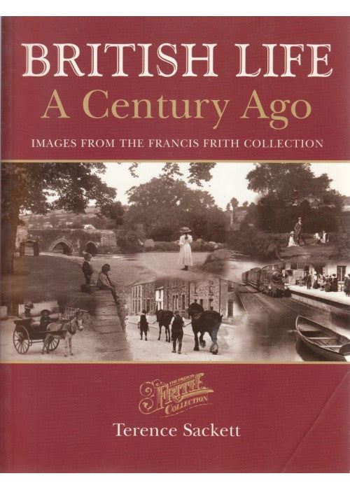 British Life a Century Ago Images From The Francis Frith Collection (Photographic Memories)