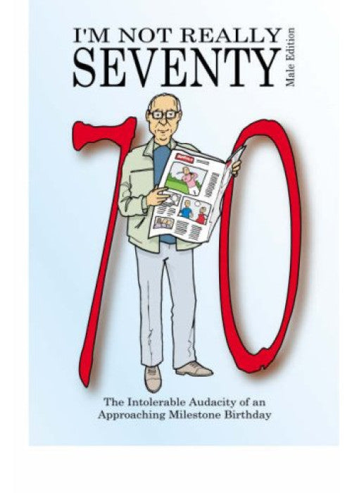 I'm Not Really 70: Male Edition (Not Really Milestone Event Series)