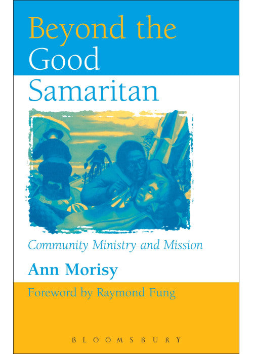 Beyond the Good Samaritan: Community Ministry and Mission