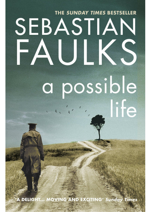 A Possible Life: Sebastian Faulks