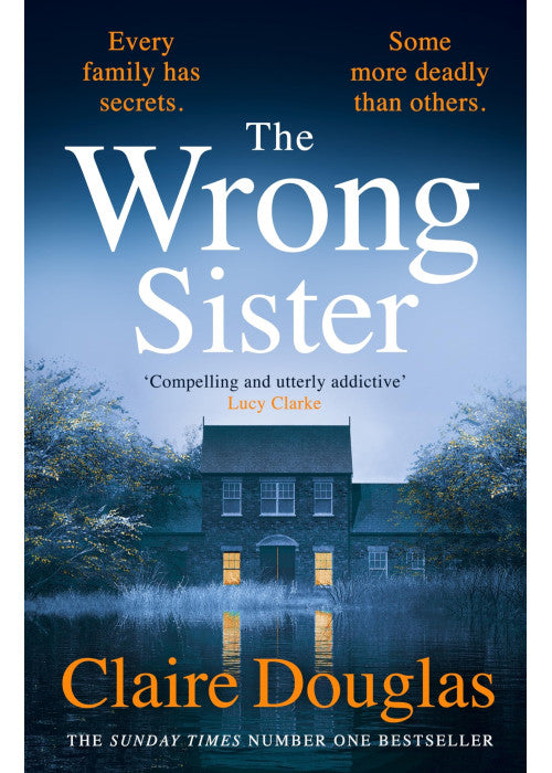 The Wrong Sister: The instant Number 1 Sunday Times bestseller! Discover the new gripping psychological thriller