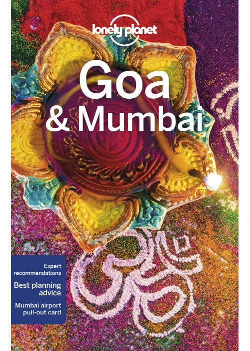Lonely Planet Goa & Mumbai: Perfect for exploring top sights and taking roads less travelled (Travel Guide)