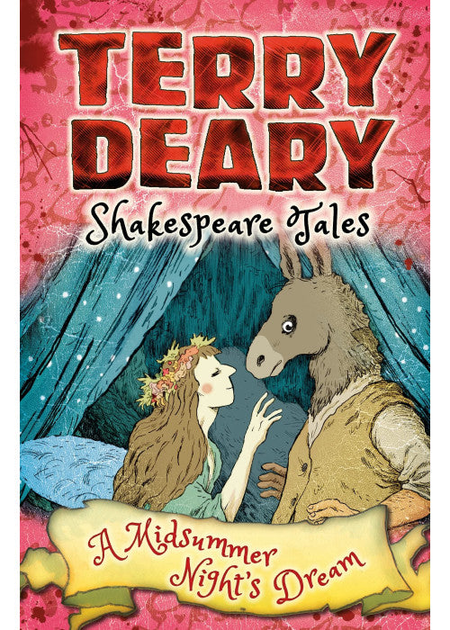 Shakespeare Tales: A Midsummer Night's Dream (Terry Deary's Historical Tales)