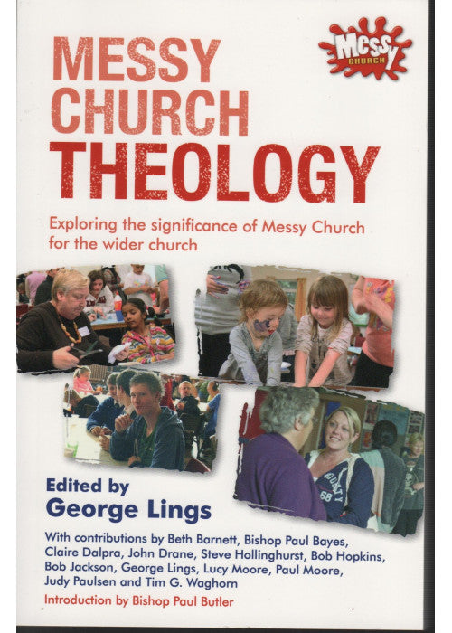 Messy Church Theology: Exploring the significance of Messy Church for the wider church