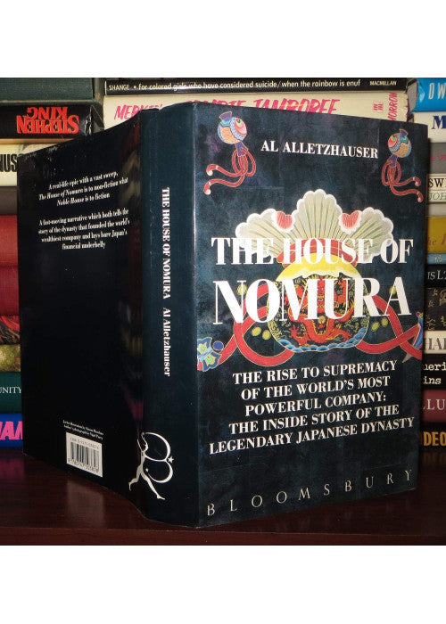 The House of Nomura: The Rise to Supremacy of the World's Most Powerful Company: The Inside Story of the Legendary Japanese Dynasty