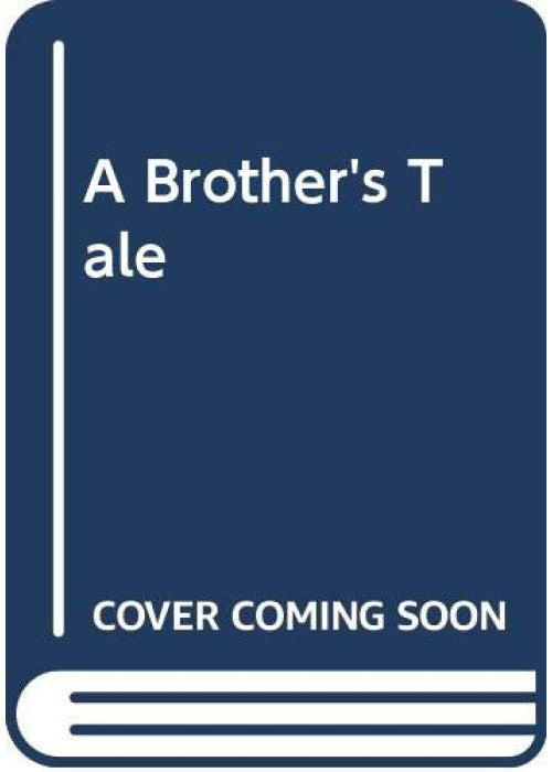 A Brother's Tale