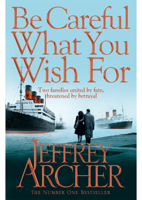 Be Careful What You Wish For (The Clifton Chronicles)