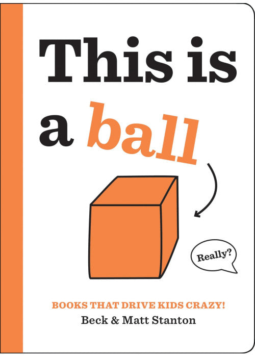 Books That Drive Kids CRAZY!: This is a Ball: 2
