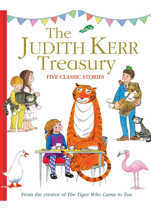 The Judith Kerr Treasury: The classic illustrated children’s book from the author of The Tiger Who Came To Tea