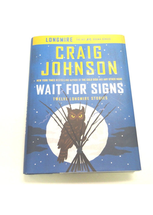 Wait for Signs: Twelve Longmire Stories