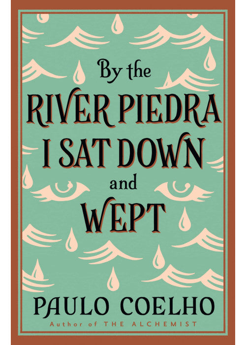 By the River Piedra I Sat Down and Wept: A Contemporary Fiction Spiritual Journey of Sacred Miracles
