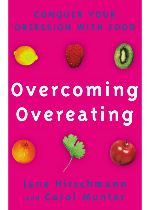 Overcoming Overeating: Conquer Your Obsession With Food