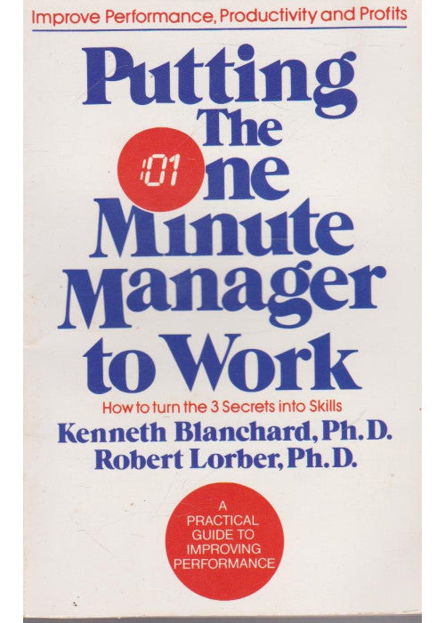 Putting One Minute Manager to Work (The One Minute Manager)