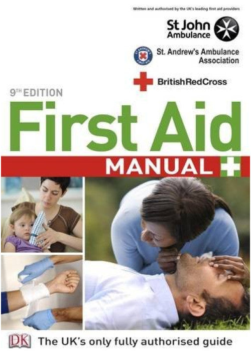 First Aid Manual: The Step by Step Guide for Everyone