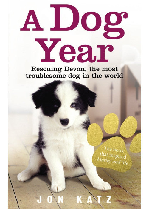A Dog Year: Rescuing Devon, the most troublesome dog in the world