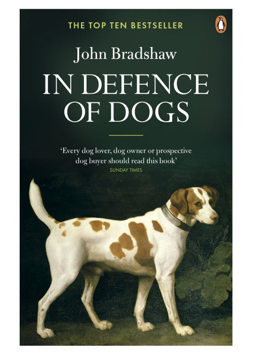 In Defence of Dogs: Why Dogs Need Our Understanding