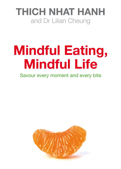Mindful Eating, Mindful Life: How Mindfulness Can End Our Struggle with Weight Once and For All