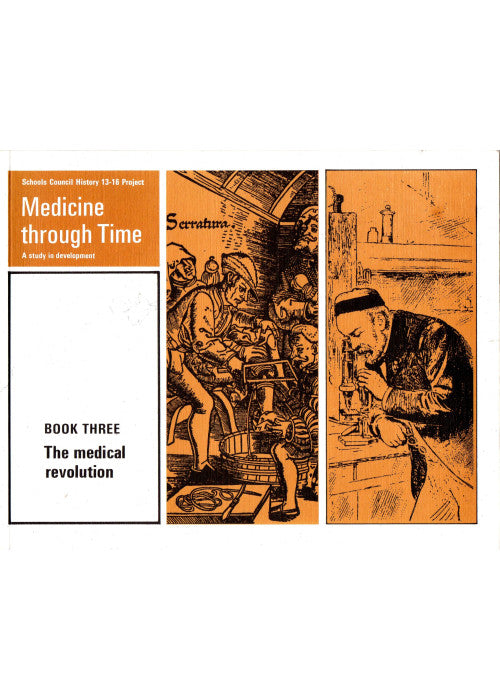 The Medical Revolution (Bk. 3) (Medicine Through Time)
