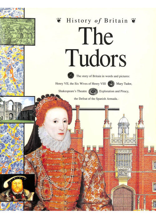 History of Britain: The Tudors 1485 - 1603