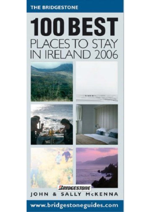 100 BEST PLACES TO STAY IN IRELAND 2006 (Bridgestone 100 Best Places to Stay)