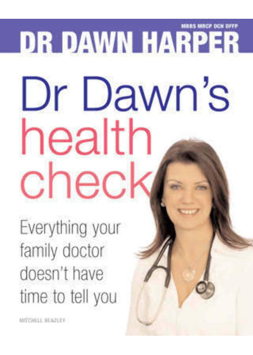 Dr Dawn's Health Check: Everything Your Doctor Doesn't Have Time to Tell You