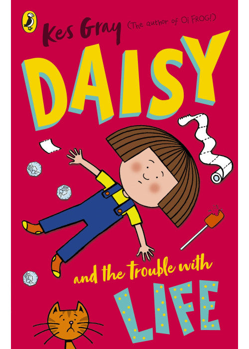 Daisy and the Trouble with Life: 1 (A Daisy Story, 1)