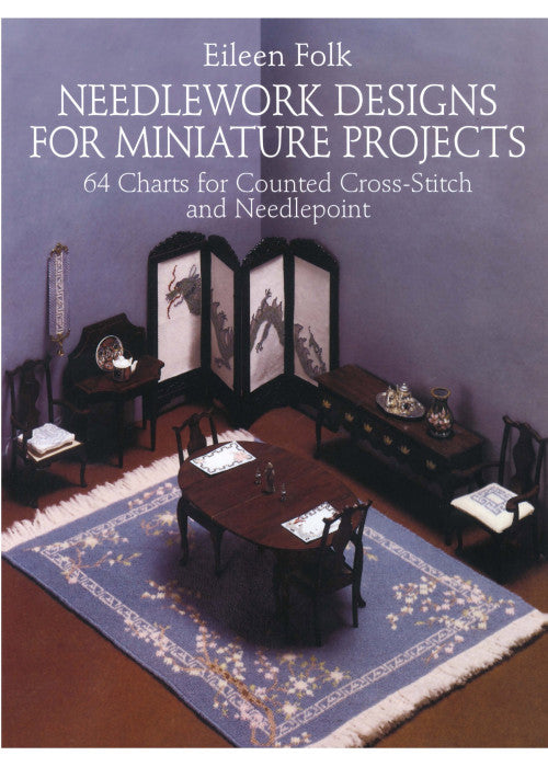 Needlework Designs for Miniature Projects: 64 Charts for Counted Cross-Stitch and Needlepoint (Dover Crafts: Embroidery & Needlepoint)