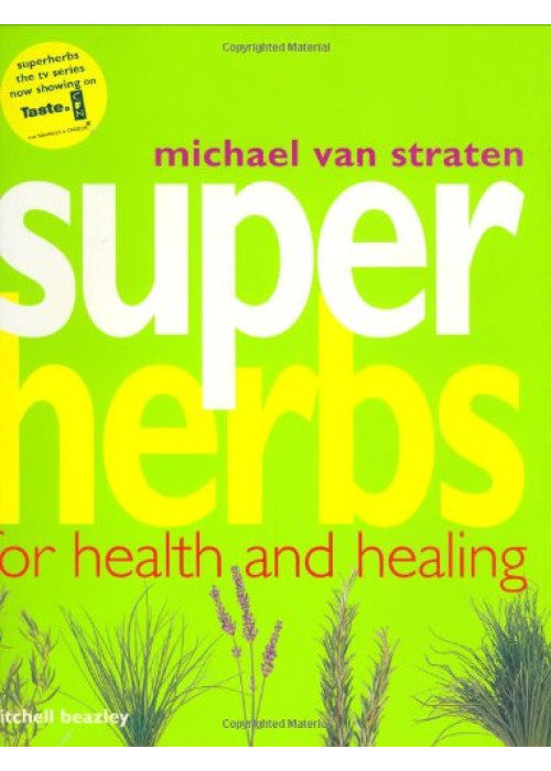 Super Herbs: Herbs for Health and Healing