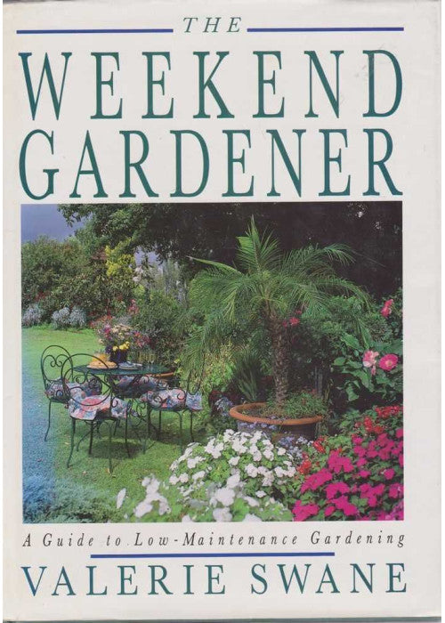 Weekend Gardener: A Guide to Low-maintenance Gardening