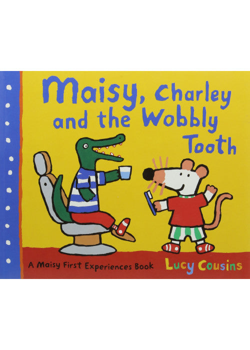 Maisy Charley and the Wobbly Tooth